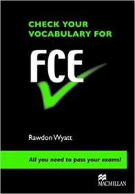 Check Your Vocabulary for FCE- All You Need to Pass Your Exams!