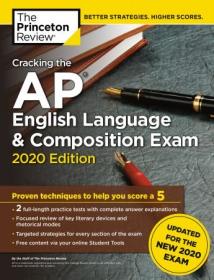 Cracking the AP English Language & Composition Exam, 2020 Edition- Practice Tests & Prep for the NEW 2020 Exam