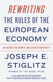 Rewriting the Rules of the European Economy- An Agenda for Growth and Shared Prosperity