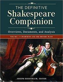 The Definitive Shakespeare Companion- Overviews, Documents, and Analysis