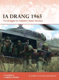 Ia Drang 1965- The Struggle for Vietnam's Pleiku Province (Osprey Campaign 345)