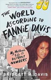 The World According to Fannie Davis- My Mother's Life in the Detroit Numbers