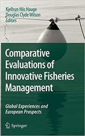Comparative Evaluations of Innovative Fisheries Management- Global Experiences and European Prospects