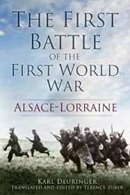 First Battle of the First World War- Alsace-Lorraine