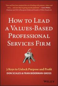 How to Lead a Values-Based Professional Services Firm- 3 Keys to Unlock Purpose and Profit