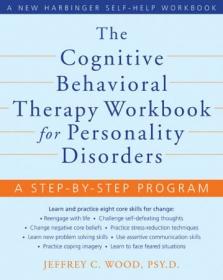 The Cognitive Behavioral Therapy Workbook for Personality Disorders- A Step-by-Step Program