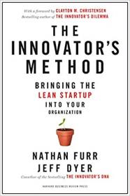 The Innovator's Method- Bringing the Lean Start-up into Your Organization