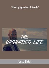 Jesse Elder - The Upgraded Life 4.0