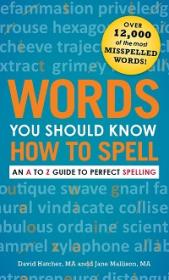 Words You Should Know How to Spell - An A to Z Guide to Perfect Spelling
