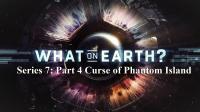 What on Earth Series 7 Part 4 Curse of Phantom Island 1080p HDTV x264 AAC