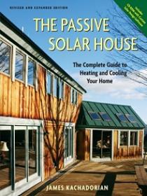 Passive Solar House - The Complete Guide to Heating and Cooling Your Home