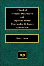 Chemical Weapons Destruction and Explosive Waste- Unexploded Ordinance Remediations