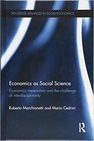 Economics as Social Science- Economics imperialism and the challenge of interdisciplinarity