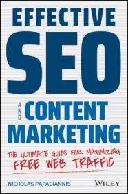 Effective SEO and Content Marketing- The Ultimate Guide for Maximizing Free Web Traffic (EPUB)