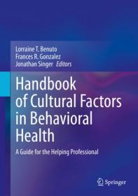 Handbook of Cultural Factors in Behavioral Health- A Guide for the Helping Professional