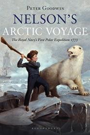 Nelson's Arctic Voyage- The Royal Navy's first polar expedition 1773