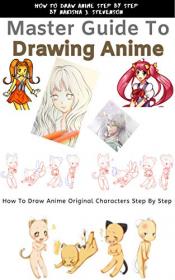 Master Guide for How to Drawing Anime- How to Draw Anime Original Characters Step By Step