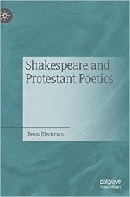 Shakespeare and Protestant Poetics