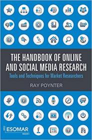 The Handbook of Online and Social Media Research- Tools and Techniques for Market Researchers