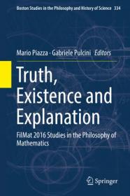 Truth, Existence and Explanation- FilMat 2016 Studies in the Philosophy of Mathematics