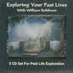 William Buhlman - Exploring Your Past Lives