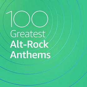 100 Greatest Alt Rock Anthems (2020)