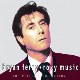Bryan Ferry + Roxy Music - The Platinum Collection (2004) (320)