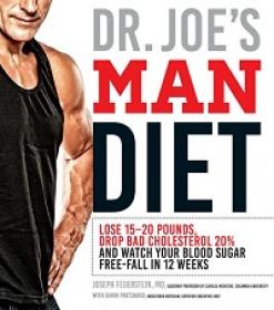 Dr  Joe's Man Diet - Lose 15-20 Pounds, Drop Bad Cholesterol 20% and Watch Your Blood Sugar