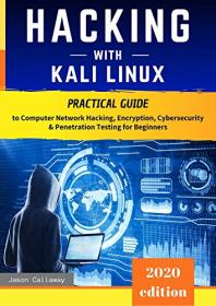 Hacking with Kali Linux- Practical Guide to Computer Network Hacking, Encryption, Cybersecurity, Penetration Testing