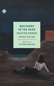 Machines in the Head- Selected Stories (NYRB Classics)