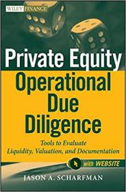 Private Equity Operational Due Diligence, +  Website- Tools to Evaluate Liquidity, Valuation, and Documentation