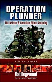 Operation Plunder- The British and Canadian Operations (Battleground The Rhine Crossing)