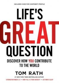 Life's Great Question- Discover How You Contribute To The World