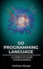 GO Programming Language- A Complete Guide For Beginners