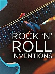 Rock N Roll Inventions Series 1 5of6 Special EFX 1080p HDTV x264 AAC