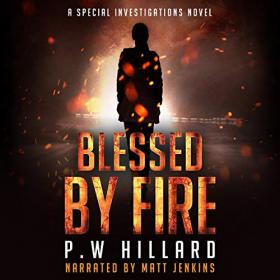 P W  Hillard - 2019 - Blessed by Fire (Horror)