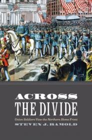 Across the Divide- Union Soldiers View the Northern Home Front