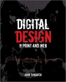 Digital Design for Print and Web- An Introduction to Theory, Principles, and Techniques