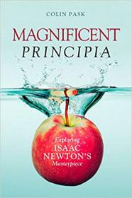Magnificent Principia- Exploring Isaac Newton's Masterpiece