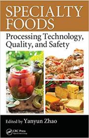 Specialty Foods- Processing Technology, Quality, and Safety