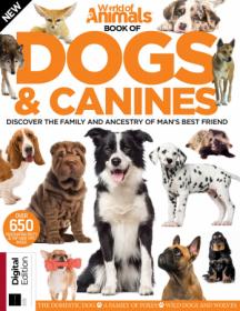 World of Animals Book of Dogs & Canines - 4th Edition 2019