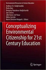 Conceptualizing Environmental Citizenship for 21st Century Education