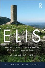 Elis- Internal Politics and External Policy in Ancient Greece (Cities of the Ancient World)