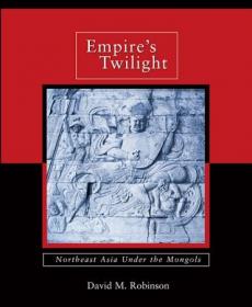 Empire's Twilight- Northeast Asia under the Mongols