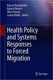 Health Policy and Systems Responses to Forced Migration