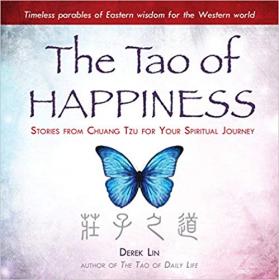 The Tao of Happiness- Stories from Chuang Tzu for Your Spiritual Journey