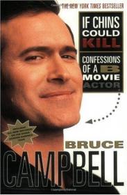 If Chins Could Kill_ Confessions of a B Movie Actor - Bruce Campbell-viny