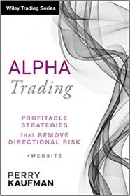 Alpha Trading- Profitable Strategies That Remove Directional Risk