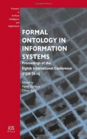 Formal Ontology in Information Systems- Proceedings of the Eighth International Conference (Fois 2014)