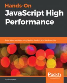 Hands On JavaScript High Performance- Build faster web apps using Node js, sevelte js and web assembly